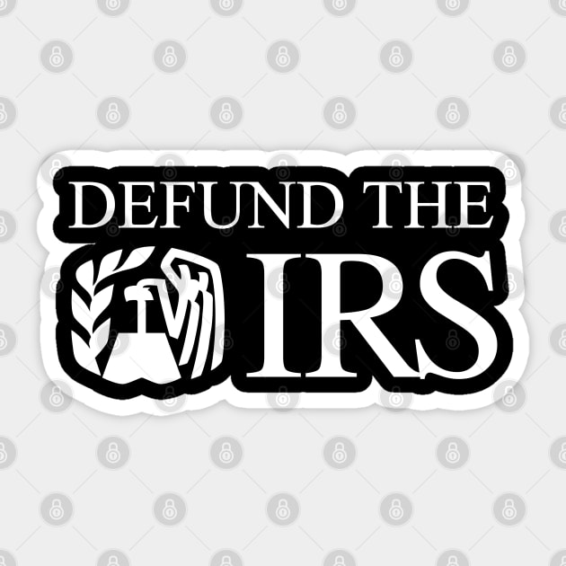 Defund the IRS (White) Sticker by CanossaGraphics